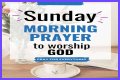 Unlock The Power Of Sunday Morning Prayer Images: Discoveries And Insights